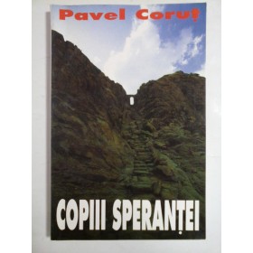 COPIII SPERANTEI  -  PAVEL CORUT 